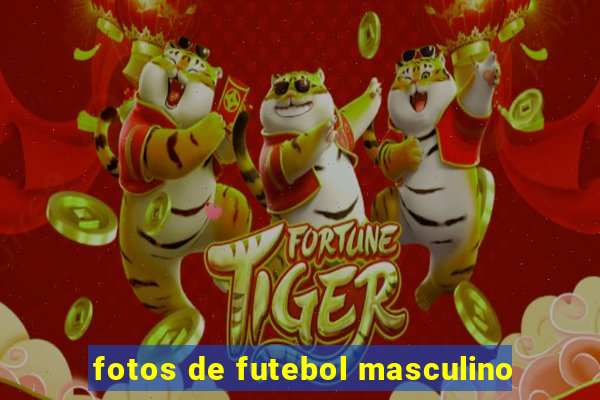 fotos de futebol masculino